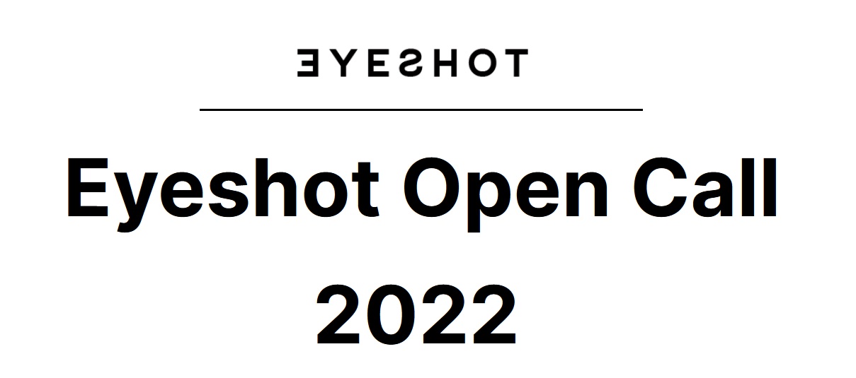 Eyeshot Open Call