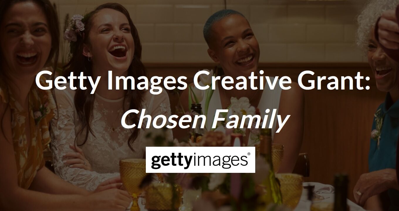 Getty Images Grant: Chosen Family
